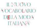 Mostra Il nuovo vocabolario della moda italiana